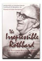 Irrepressible Rothbard: The Rothbard-Rockwell Report Essays of Murray N. Rothbard
